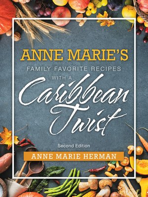 cover image of Anne Marie's Family Favorite Recipes with a Caribbean Twist
